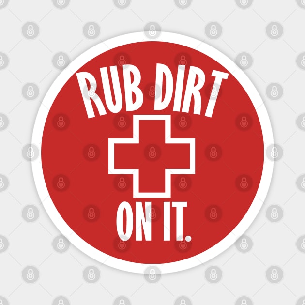 Rub Dirt On It Magnet by Etopix